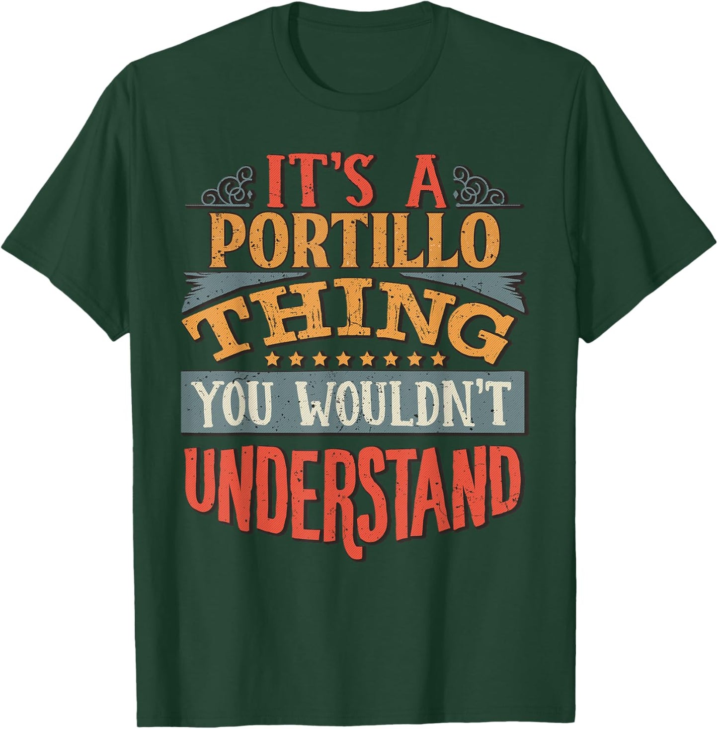 It's A Portillo Thing You Wouldn't Understand T-Shirt - T-Shirt | Forest