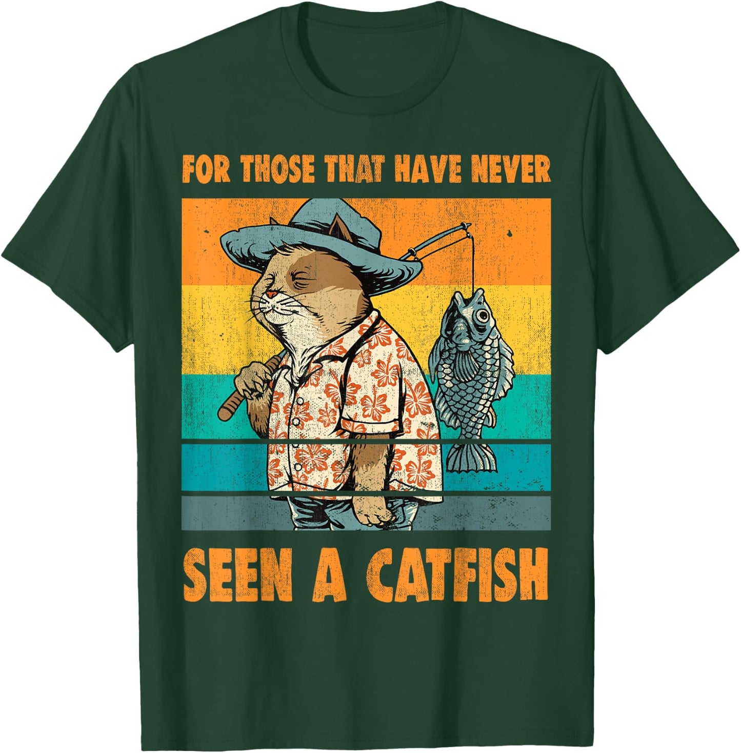 For Those That Have Never Seen A Catfish Funny Cat & Fishing T-Shirt - T-Shirt | Forest