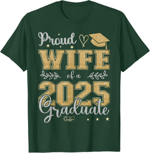 Proud Wife of a class of 2025 graduate for graduation T-Shirt - T-Shirt | Forest
