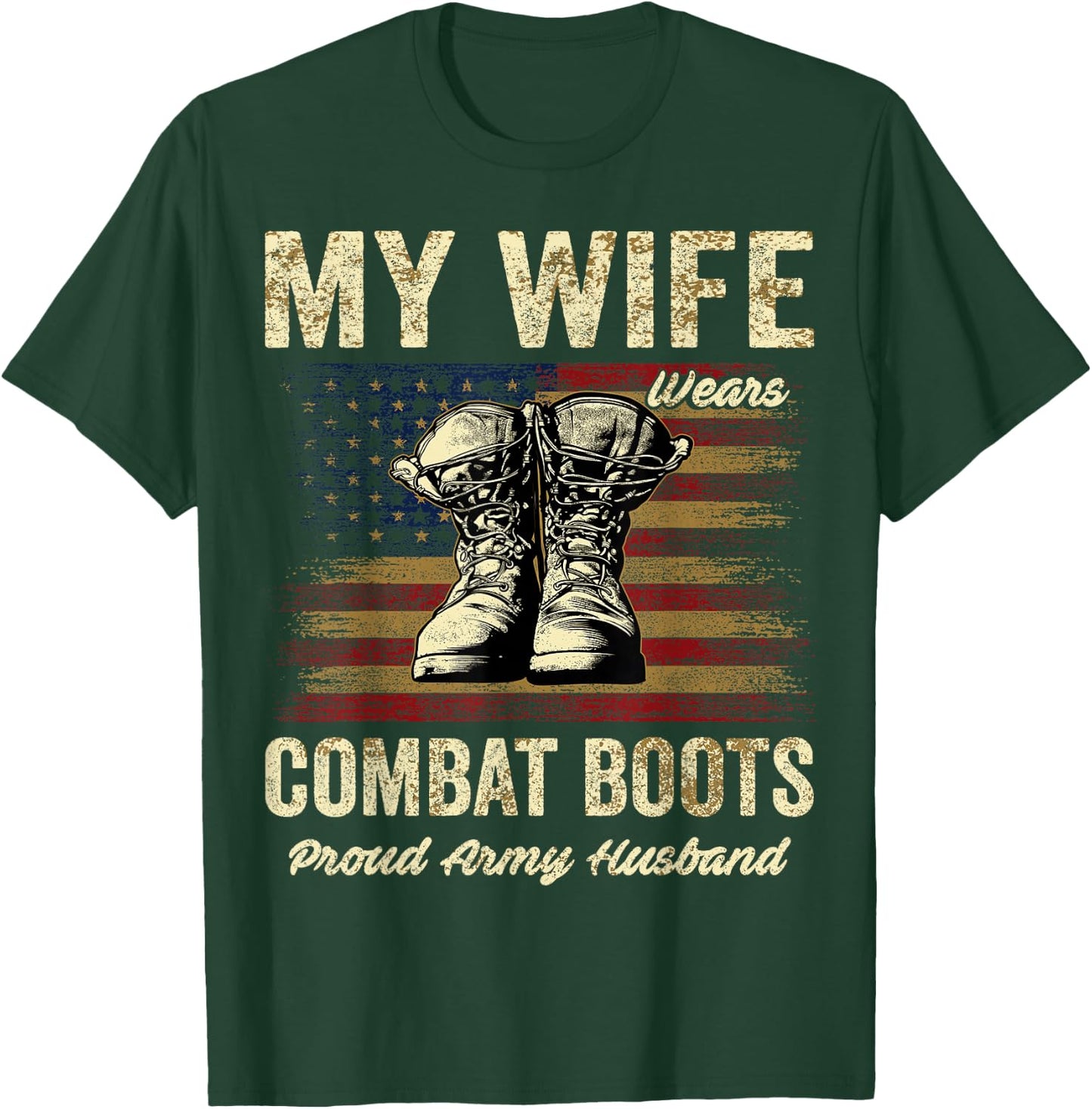 My Wife Wears Combat Boots Proud Army Husband Veteran Wife T-Shirt - T-Shirt | Forest