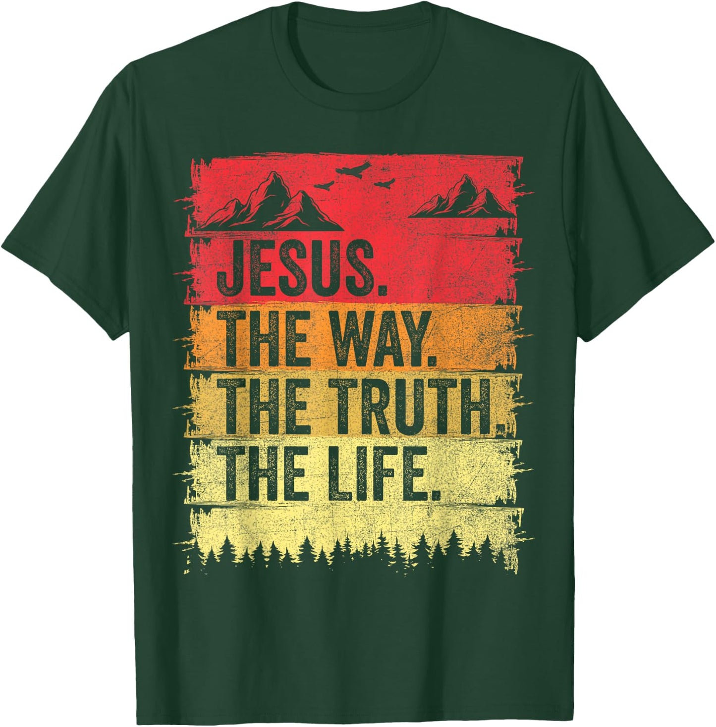 Jesus The Way The Truth Life Men Women Christian Worship T-Shirt - T-Shirt | Forest