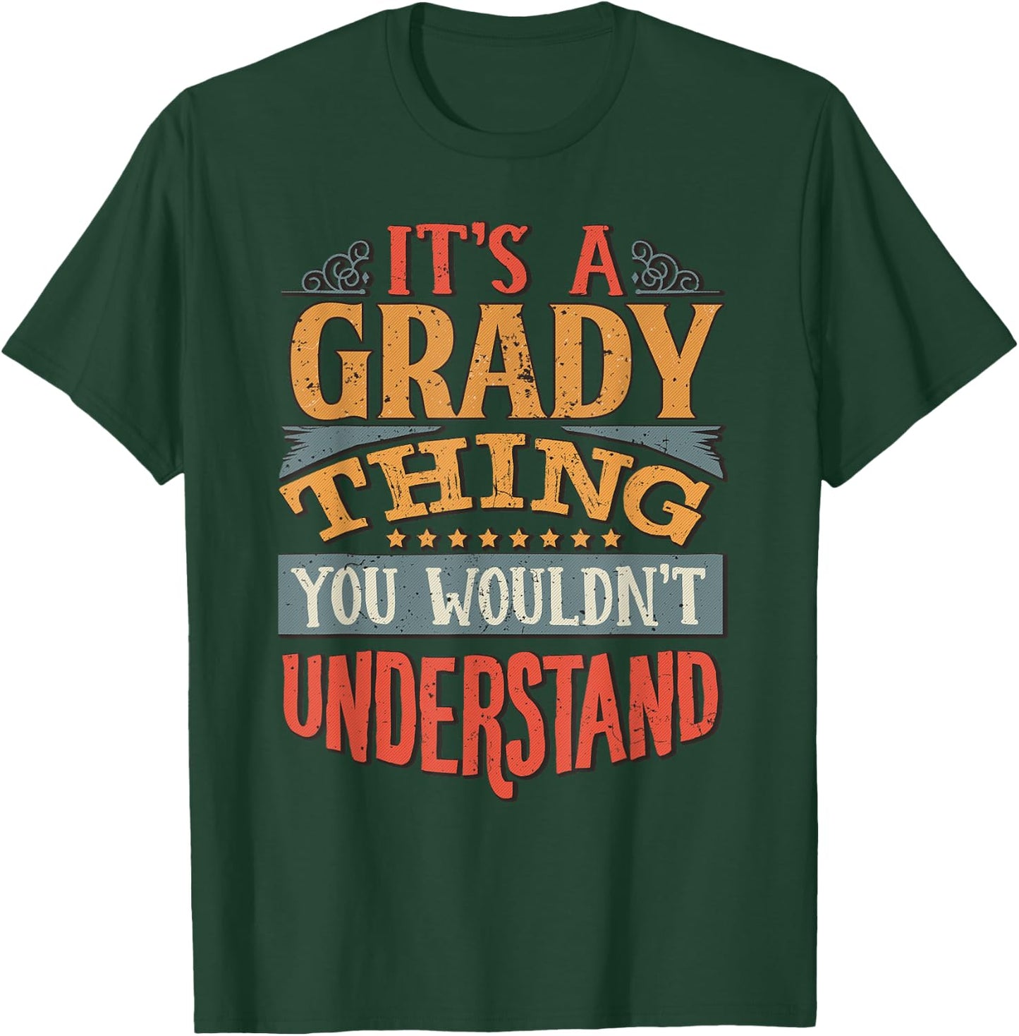 It's A Grady Thing You Wouldn't Understand T-Shirt - T-Shirt | Forest
