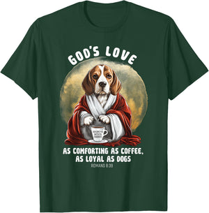 God's Love As Comforting As Coffee As Loyal As A Dog T-Shirt - T-Shirt | Forest