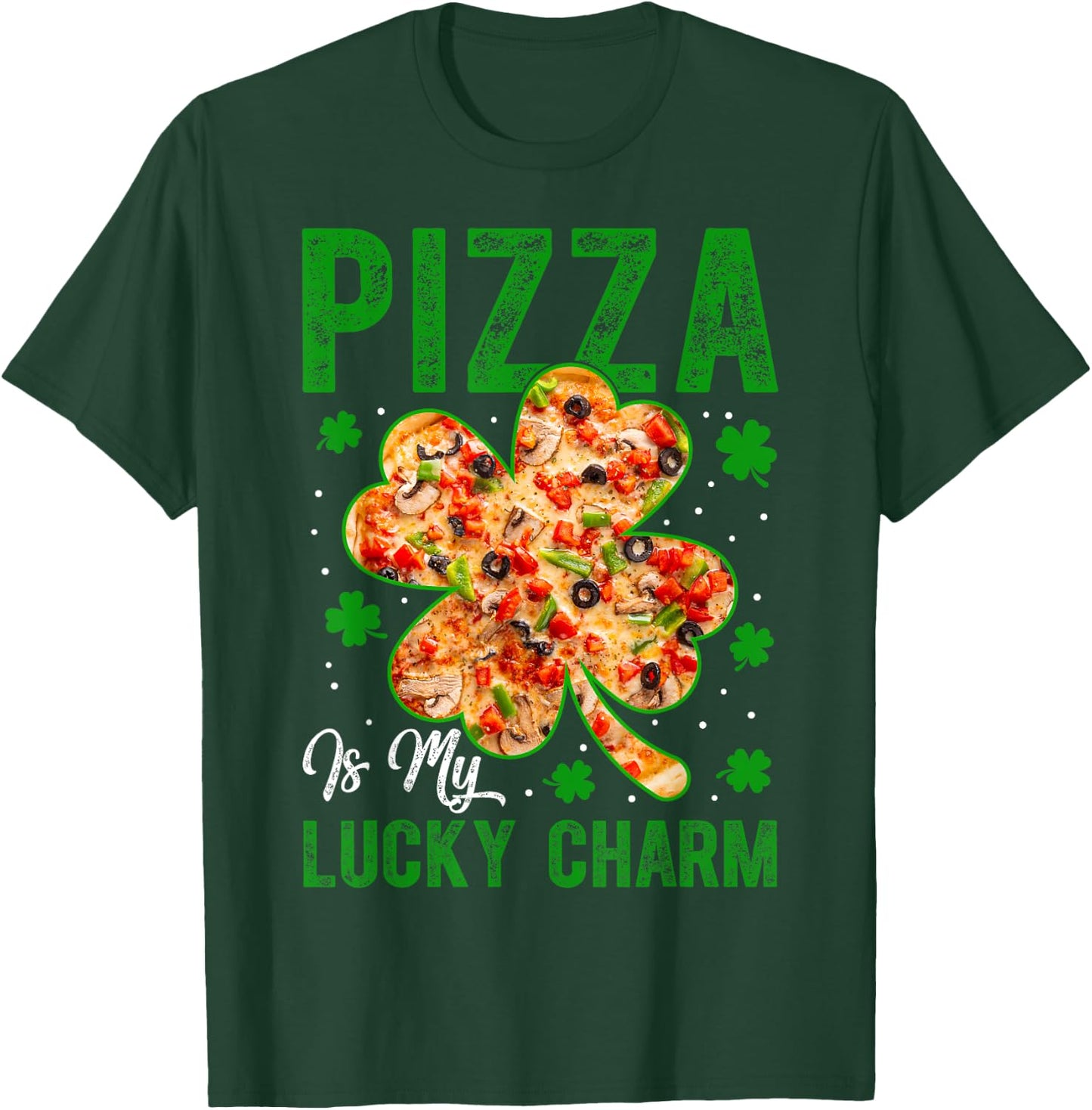 Pizza Is My Lucky Charm Shamrock Clover Saint Patricks Day T-Shirt - T-Shirt | Forest