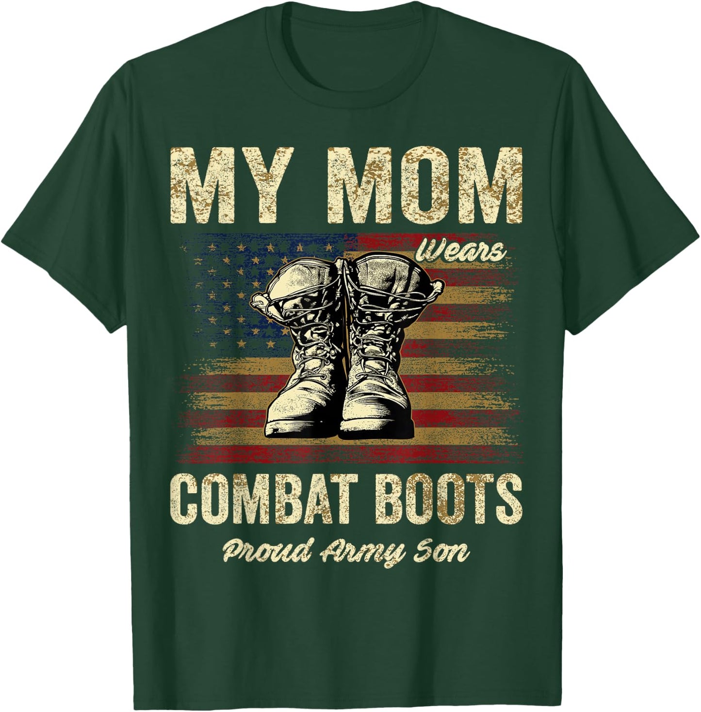 My Mom Wears Combat Boots Proud Army Son Veteran Mom T-Shirt - T-Shirt | Forest