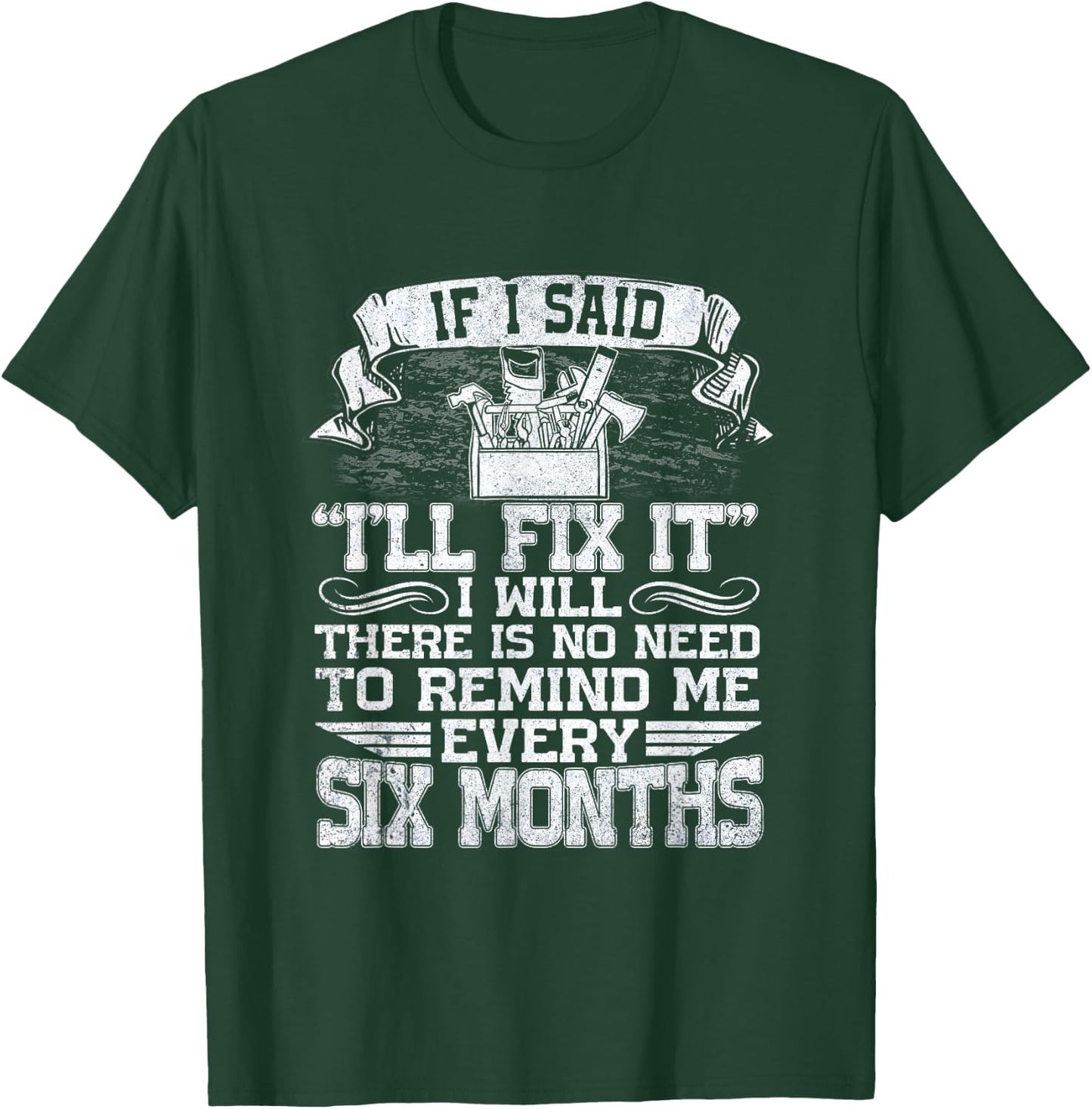 If I Said I'll Fix It I Will Funny Handyman Mechanic T-Shirt - T-Shirt | Forest