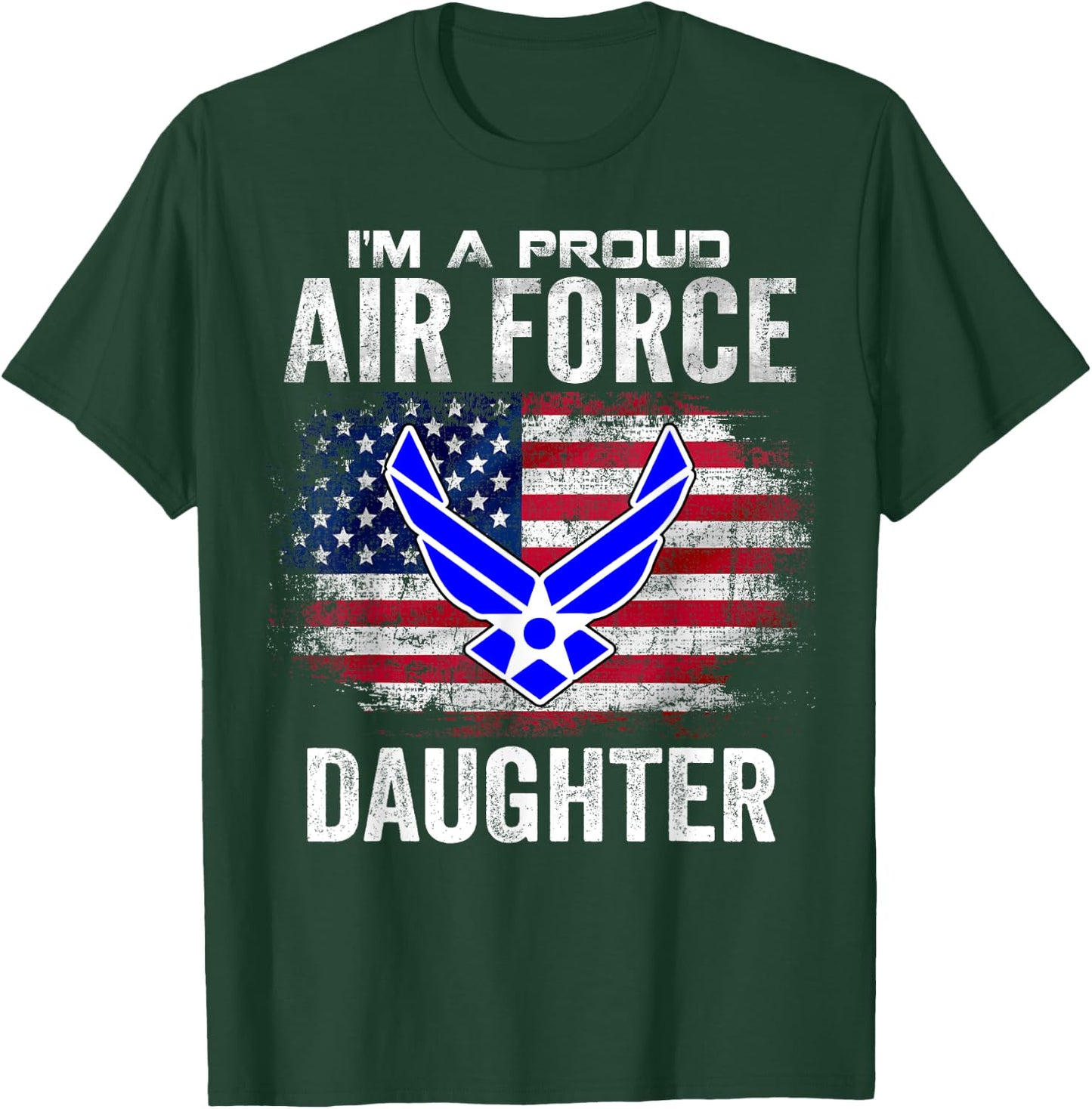 I'm A Proud Air Force Daughter With American Flag Gift T-Shirt - T-Shirt | Forest