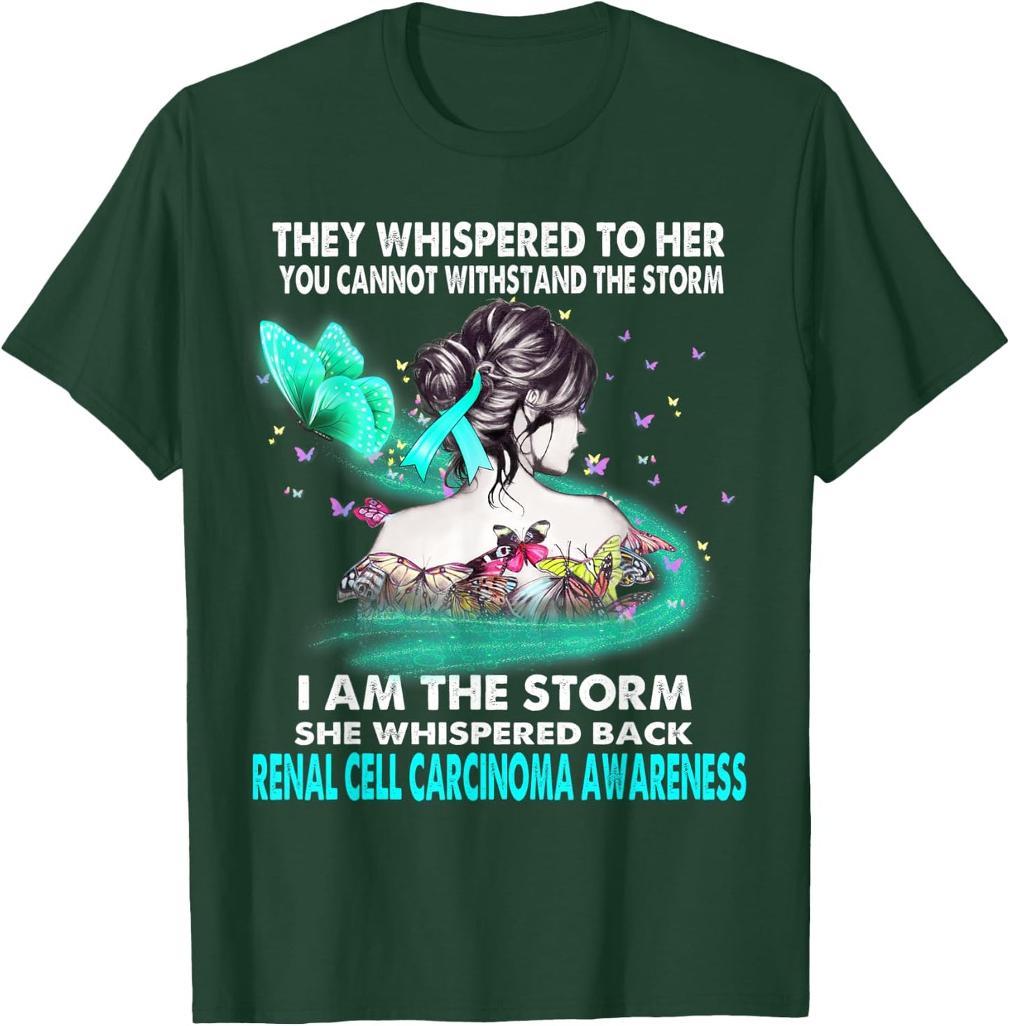 I Am The Storm Renal Cell Carcinoma Awareness T-Shirt - T-Shirt | Forest