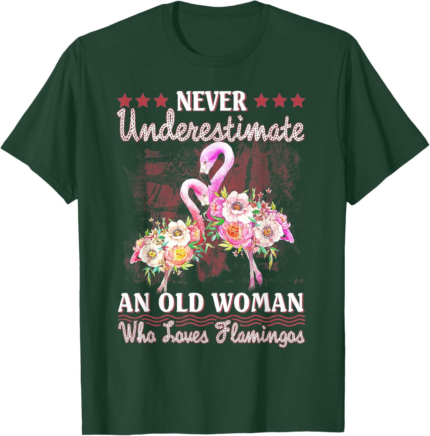 Never Underestimate An Old Woman Who Loves Flamingo T-Shirt - T-Shirt | Forest