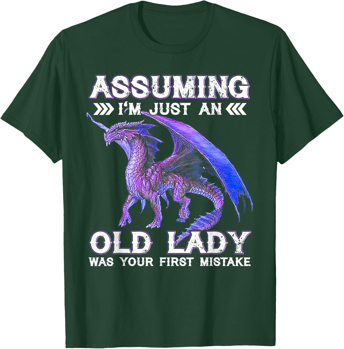 Dragon Assuming I'm Just An Old Lady Was Your First Mistake T-Shirt - T-Shirt | Forest