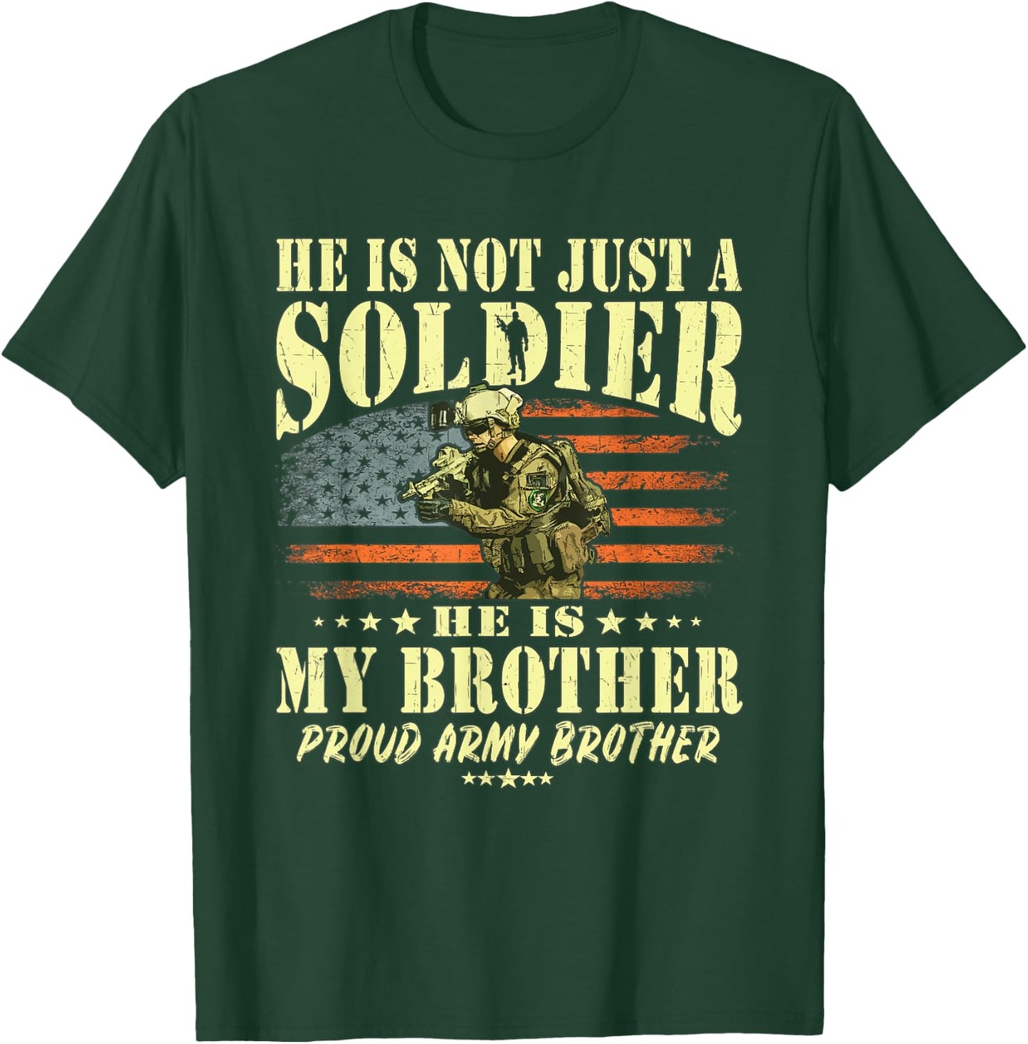 He Is Not Just A Soldier He Is My Brother Proud Army Sibling T-Shirt - T-Shirt | Forest