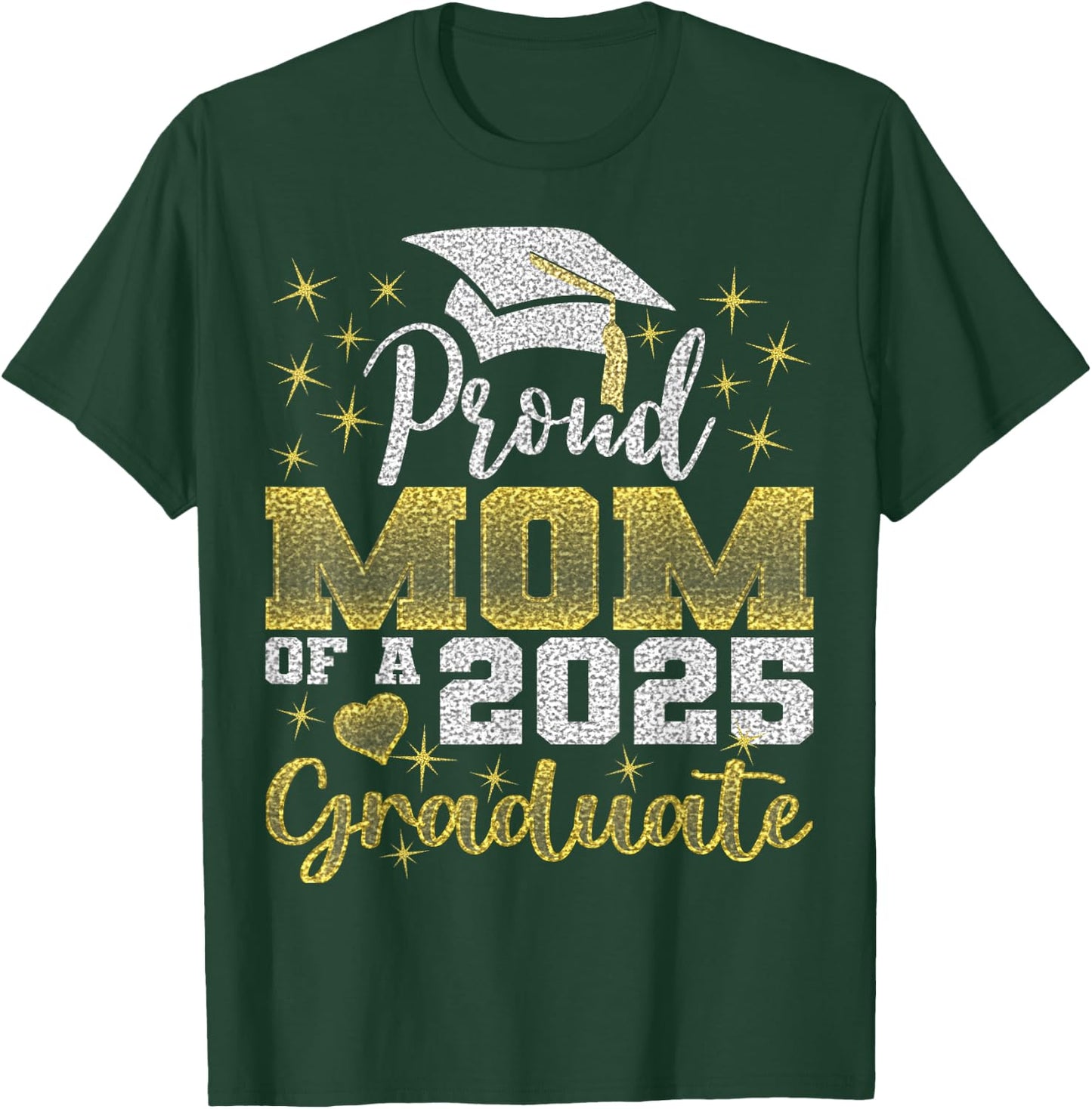 Super Proud Mom of 2025 Graduate Awesome Family College T-Shirt - T-Shirt | Forest