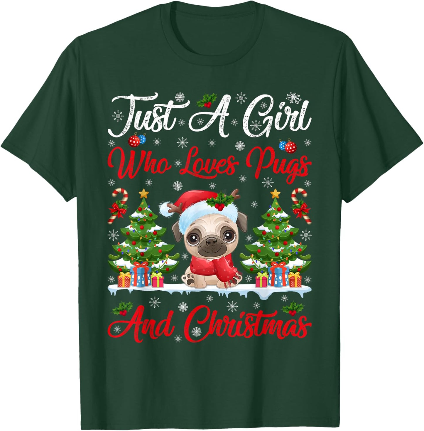 Pug Lover Xmas GIft Just A Girl Who Loves Pugs And Christmas T-Shirt - T-Shirt | Forest