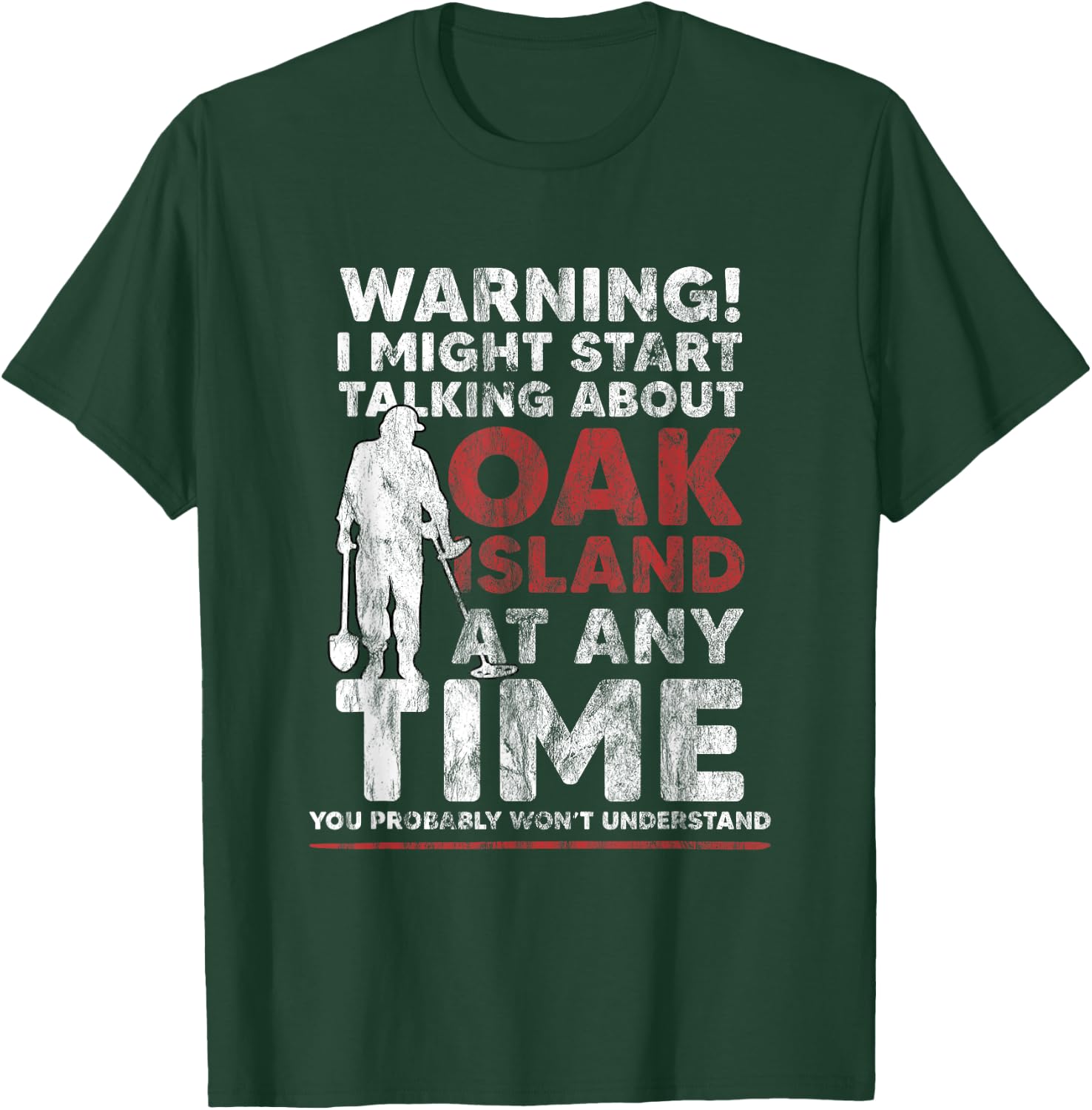 Warning Oak Island Metal Detecting Gift T-Shirt - T-Shirt | Forest