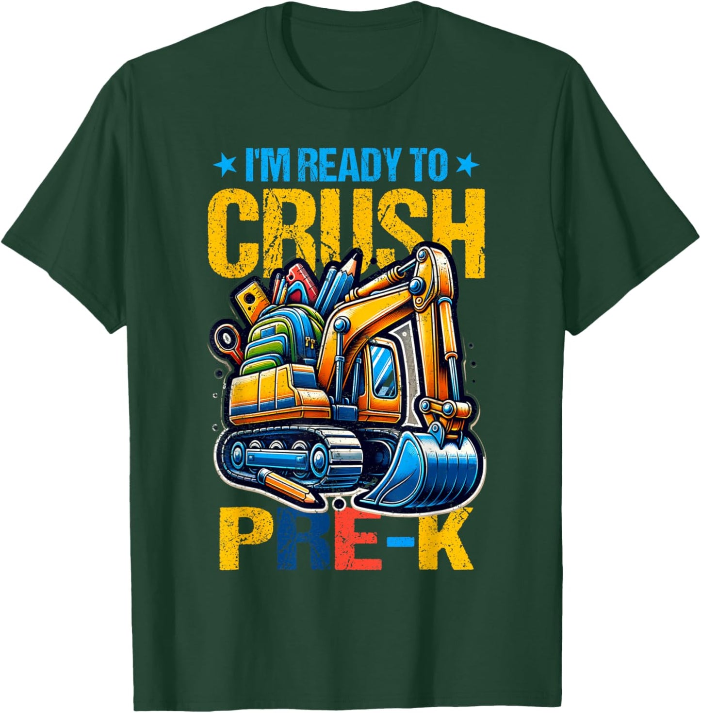 Im Ready To Crush Pre-k Construction Excavator Boys Kid T-Shirt - T-Shirt | Forest