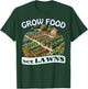 Grow Food Not Lawns Permaculture Food Forest T-Shirt - T-Shirt | Forest