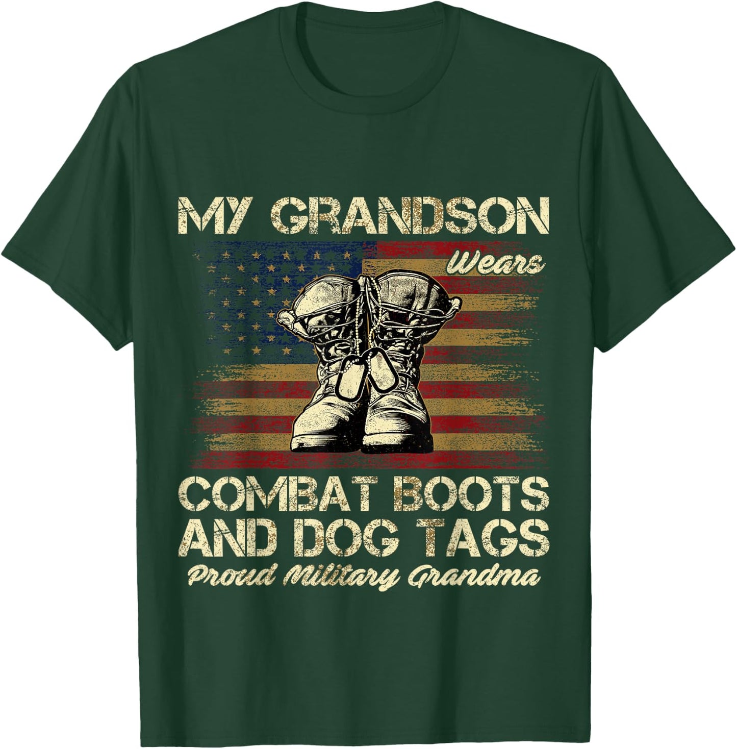 My Grandson Wears Combat Boots and Dog Tags Proud Grandma T-Shirt - T-Shirt | Forest