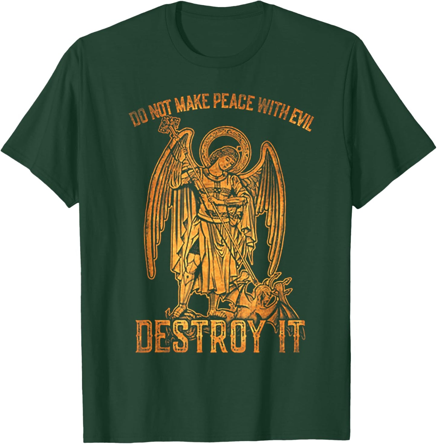 Do Not Make Peace With Evil Destroy It T-Shirt - T-Shirt | Forest