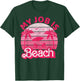 My Job Is Beach Retro Vintage Funny Gift Beach Jobs Women T-Shirt - T-Shirt | Forest