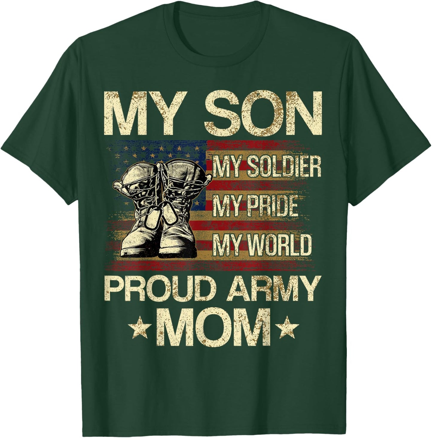 My Son My Soldier My Pride My Hero Proud Mom T-Shirt - T-Shirt | Forest