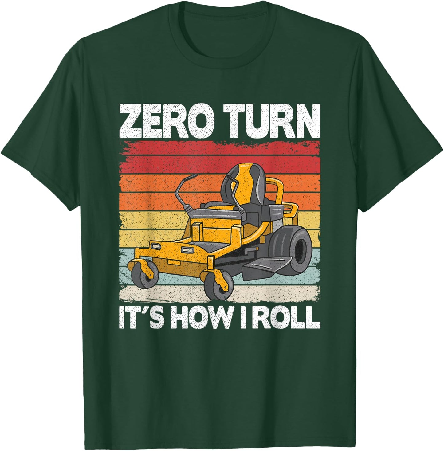 Zero Turn It's How I Roll Landscaping Funny Lawn Mower T-Shirt - T-Shirt | Forest
