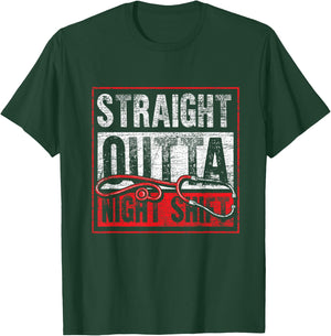 Straight Out of the Night Shift Funny Nurse T-Shirt - T-Shirt | Forest