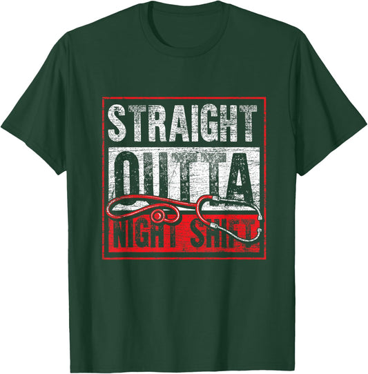 Straight Out of the Night Shift Funny Nurse T-Shirt - T-Shirt | Forest