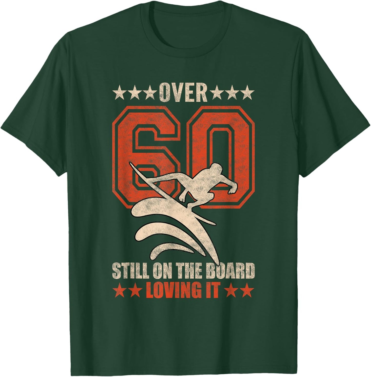 Funny Cool Surfer Dude Surfboard 60 Year Old Surfing Quotes T-Shirt - T-Shirt | Forest