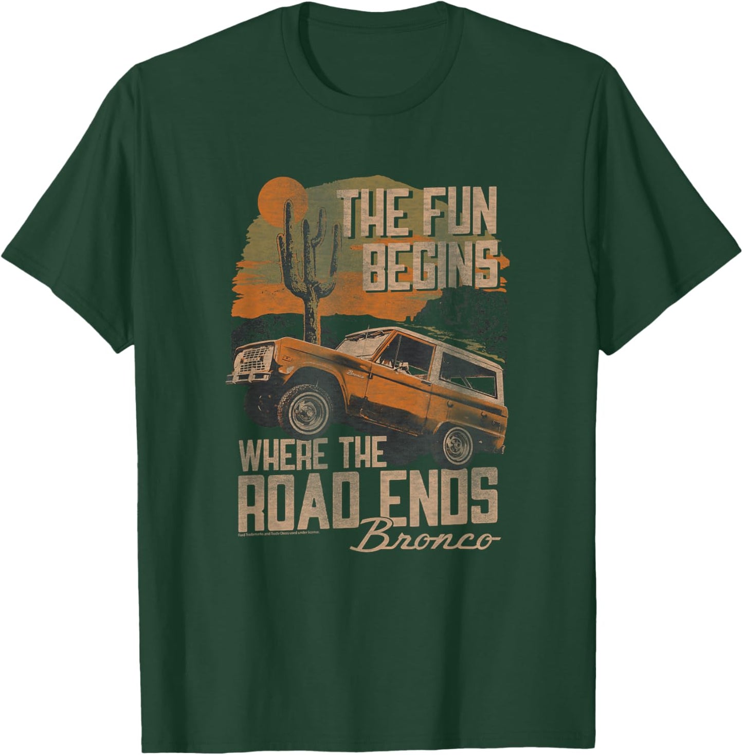 Ford - Bronco SUV The Fun Begins Where The Road Ends Desert T-Shirt - T-Shirt | Forest