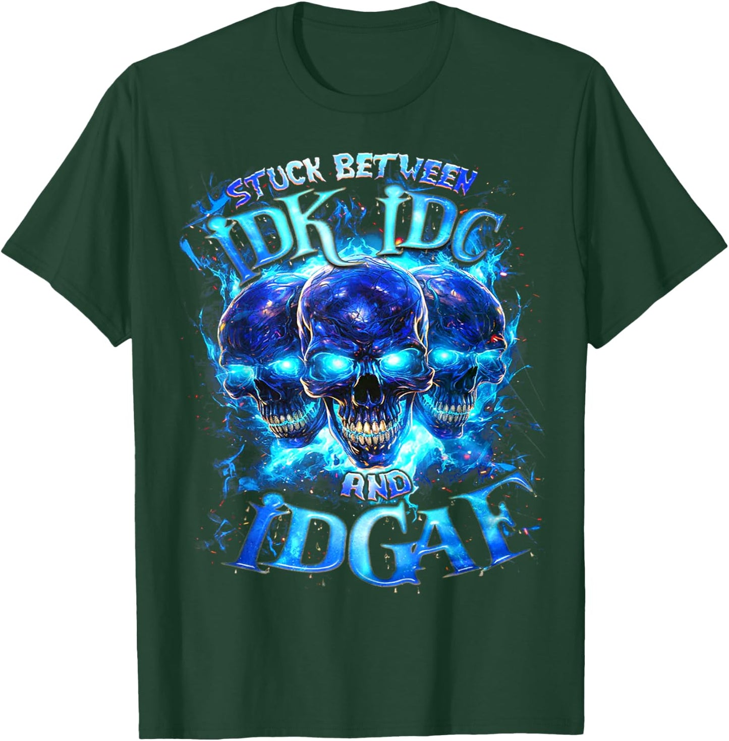 Skull Stuck Between Idk Idc And Idgaf T-Shirt - T-Shirt | Forest