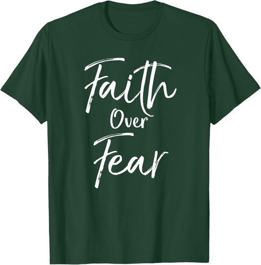 Cute Christian Quote Jesus Gift Faith Over Fear T-Shirt - T-Shirt | Forest