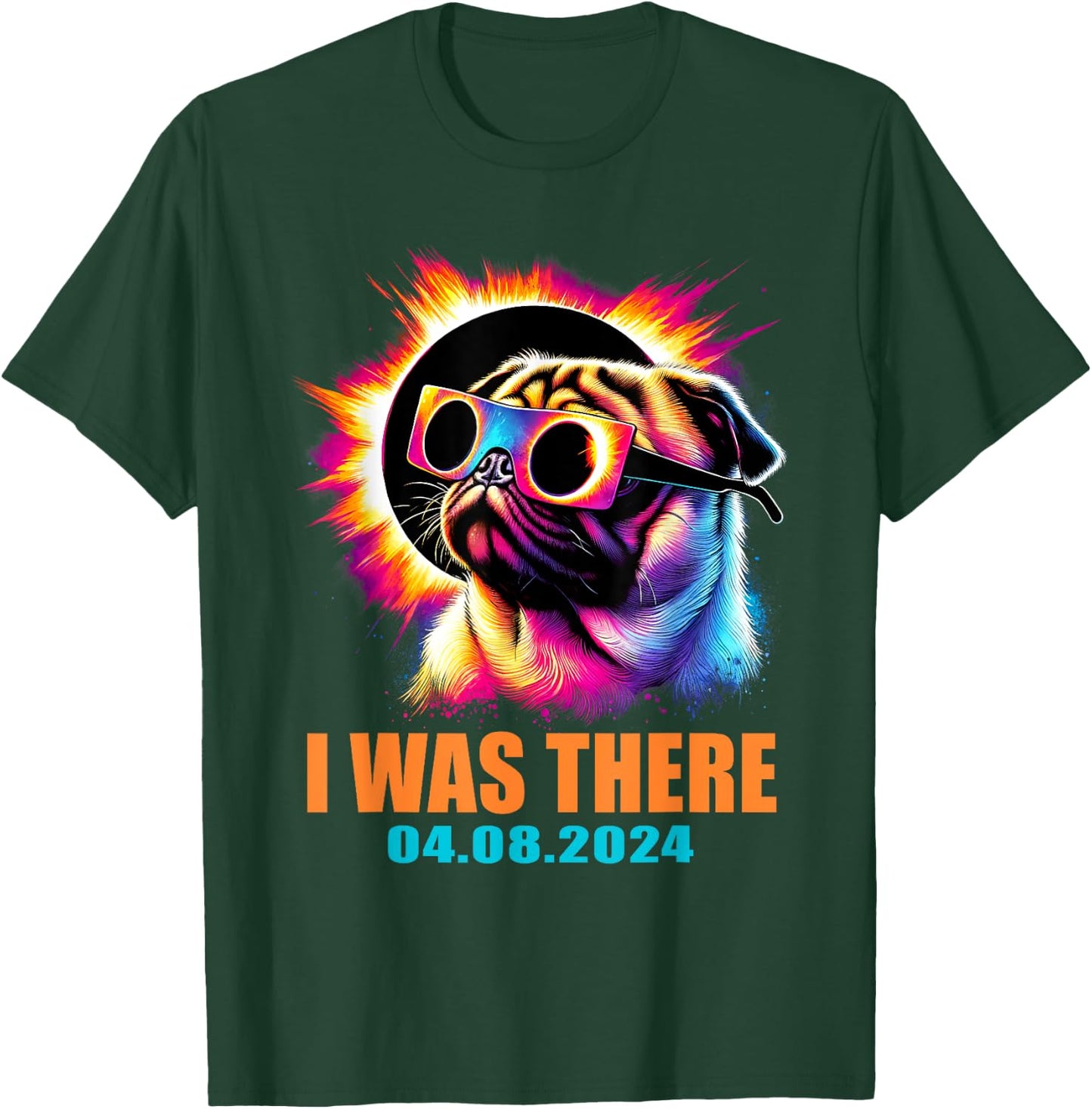 I Was There Total Solar Eclipse 2024 Pug Dog With Glasses T-Shirt - T-Shirt | Forest