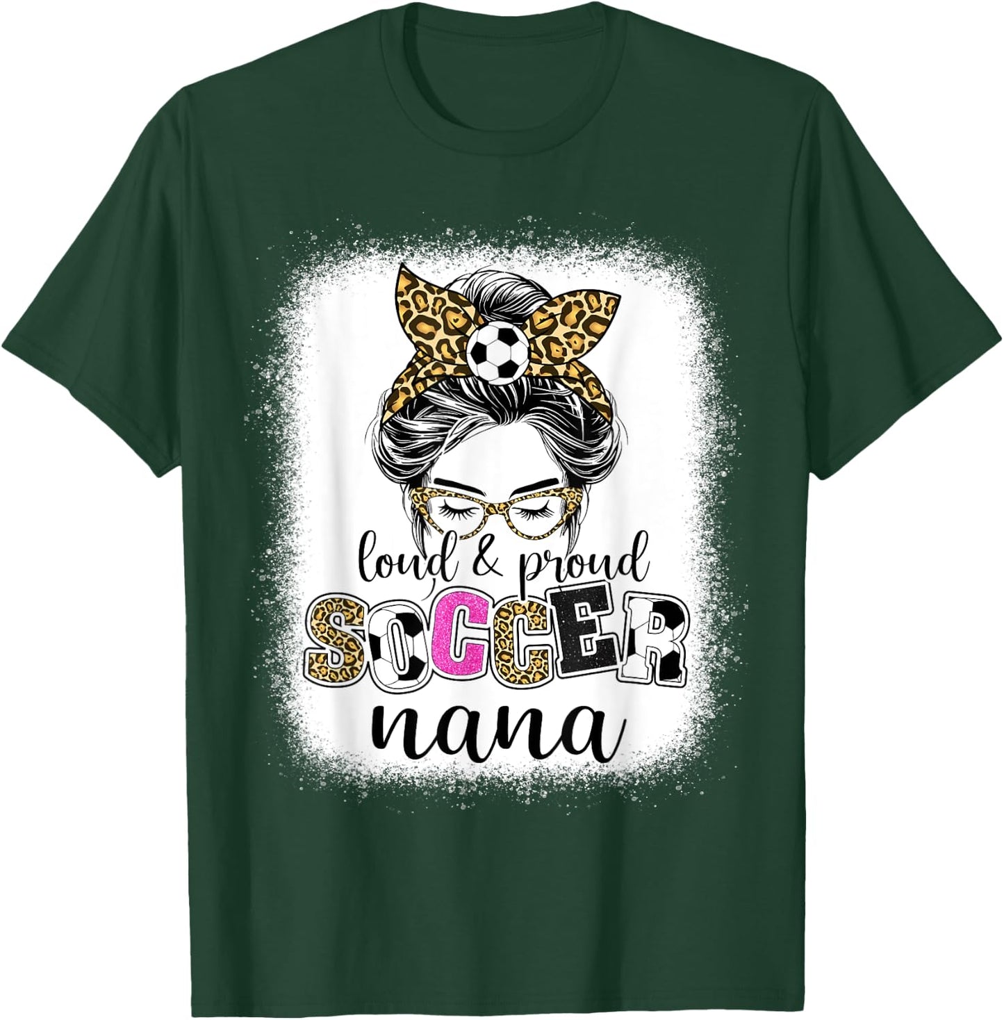 Proud and Loud Soccer Nana messy bun leopard women T-Shirt - T-Shirt | Forest