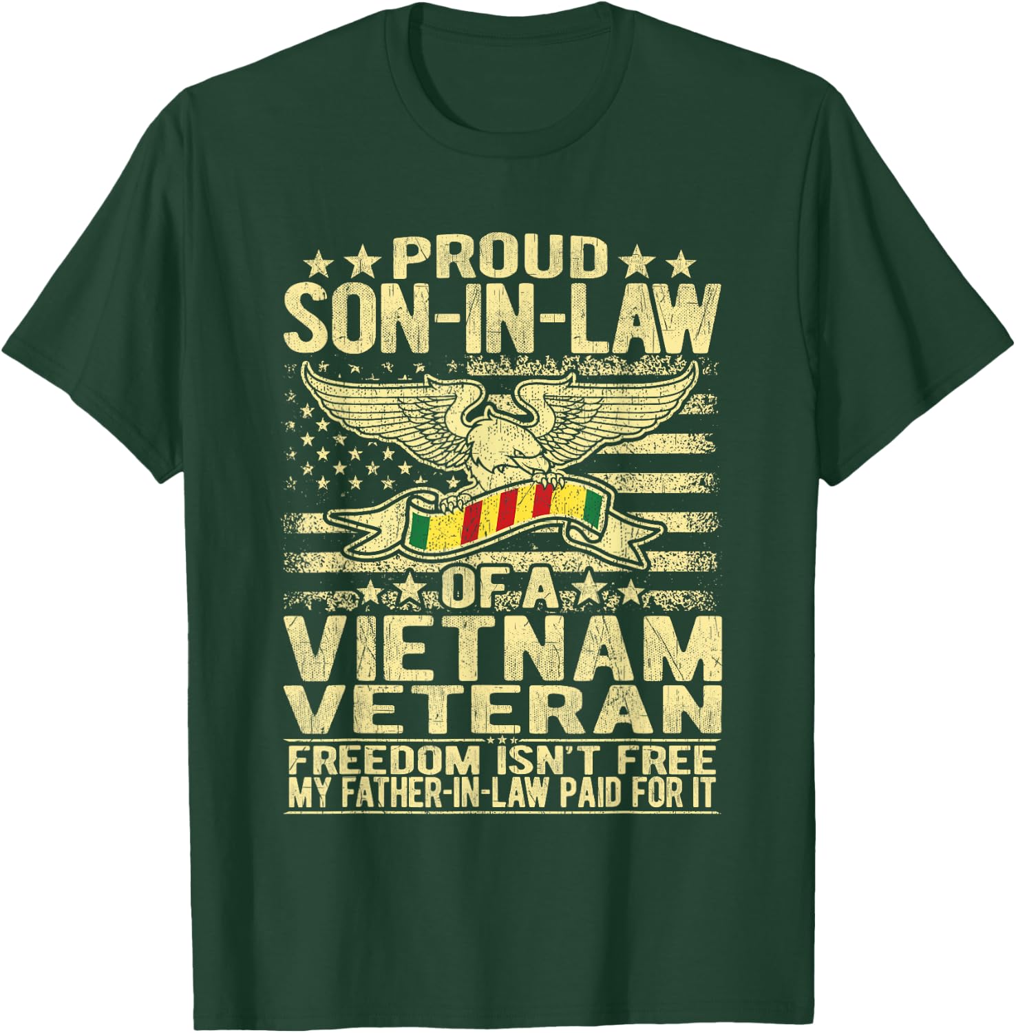 Freedom Isn't Free Proud Son-In-Law Of Vietnam Veteran Gift T-Shirt - T-Shirt | Forest