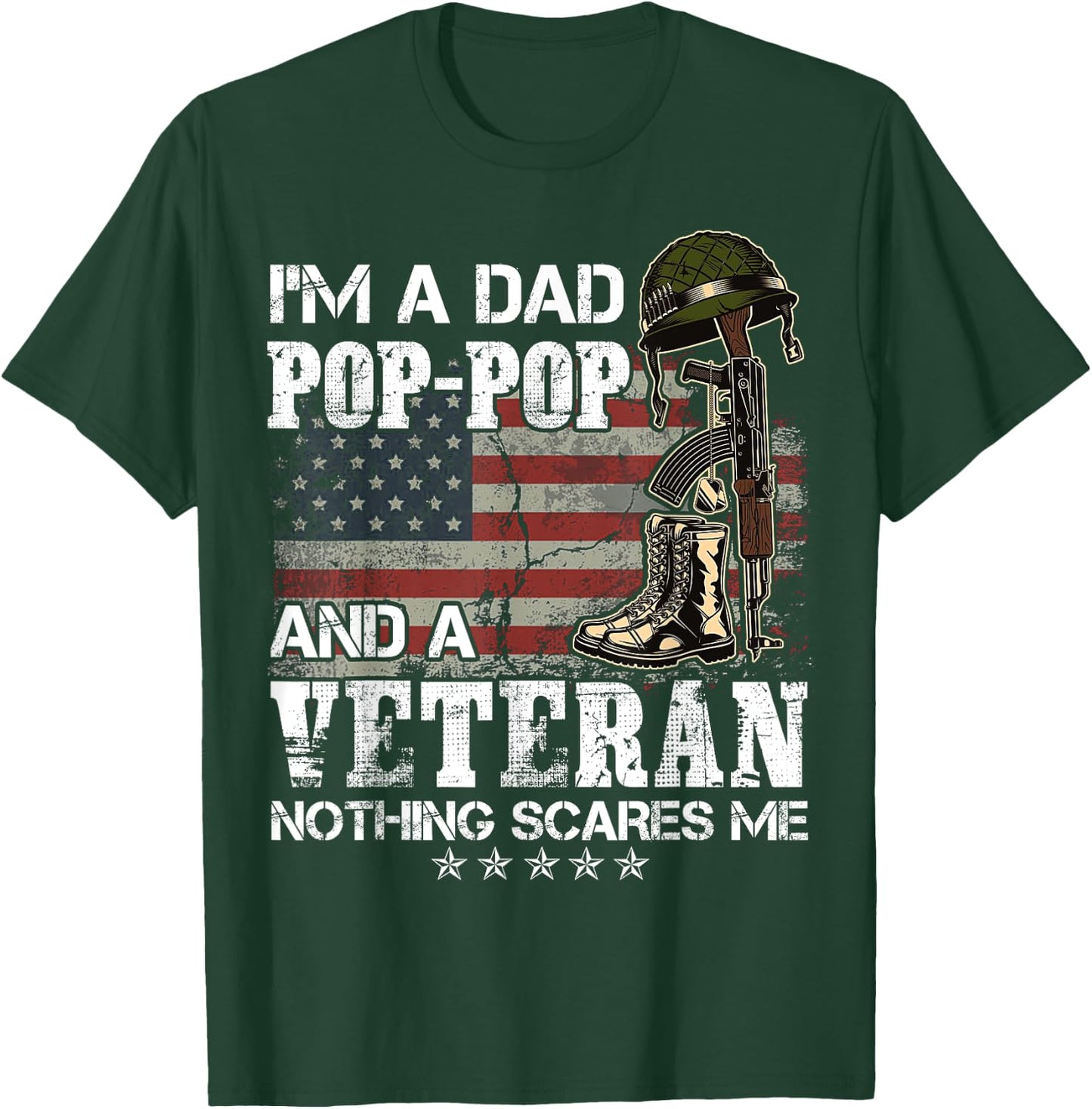 I'm A Dad Pop-Pop And A Veteran Nothing Scares Me T-Shirt - T-Shirt | Forest