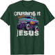 Crushing It With Jesus - Funny Christian Monster Truck Faith T-Shirt - T-Shirt | Forest