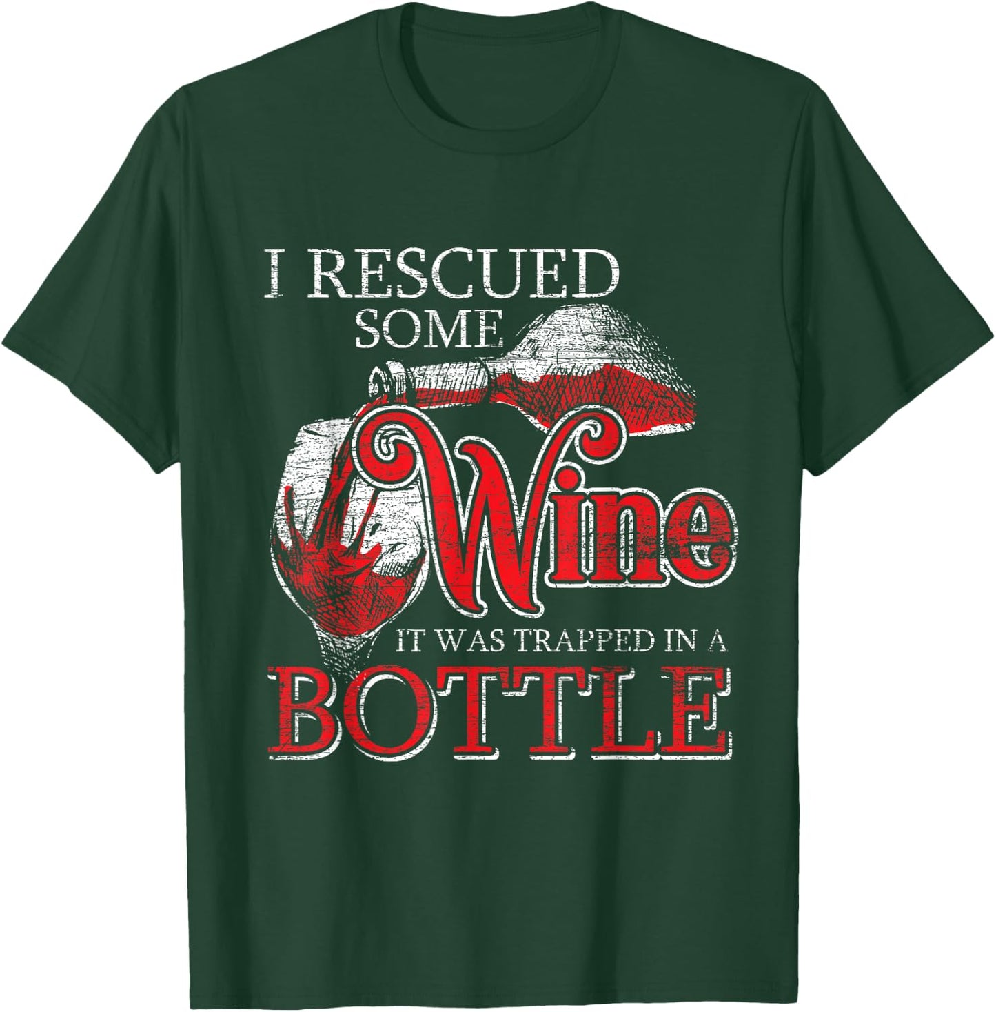 I Rescued Some Wine It Was Trapped In A Bottle Rescued T-Shirt - T-Shirt | Forest