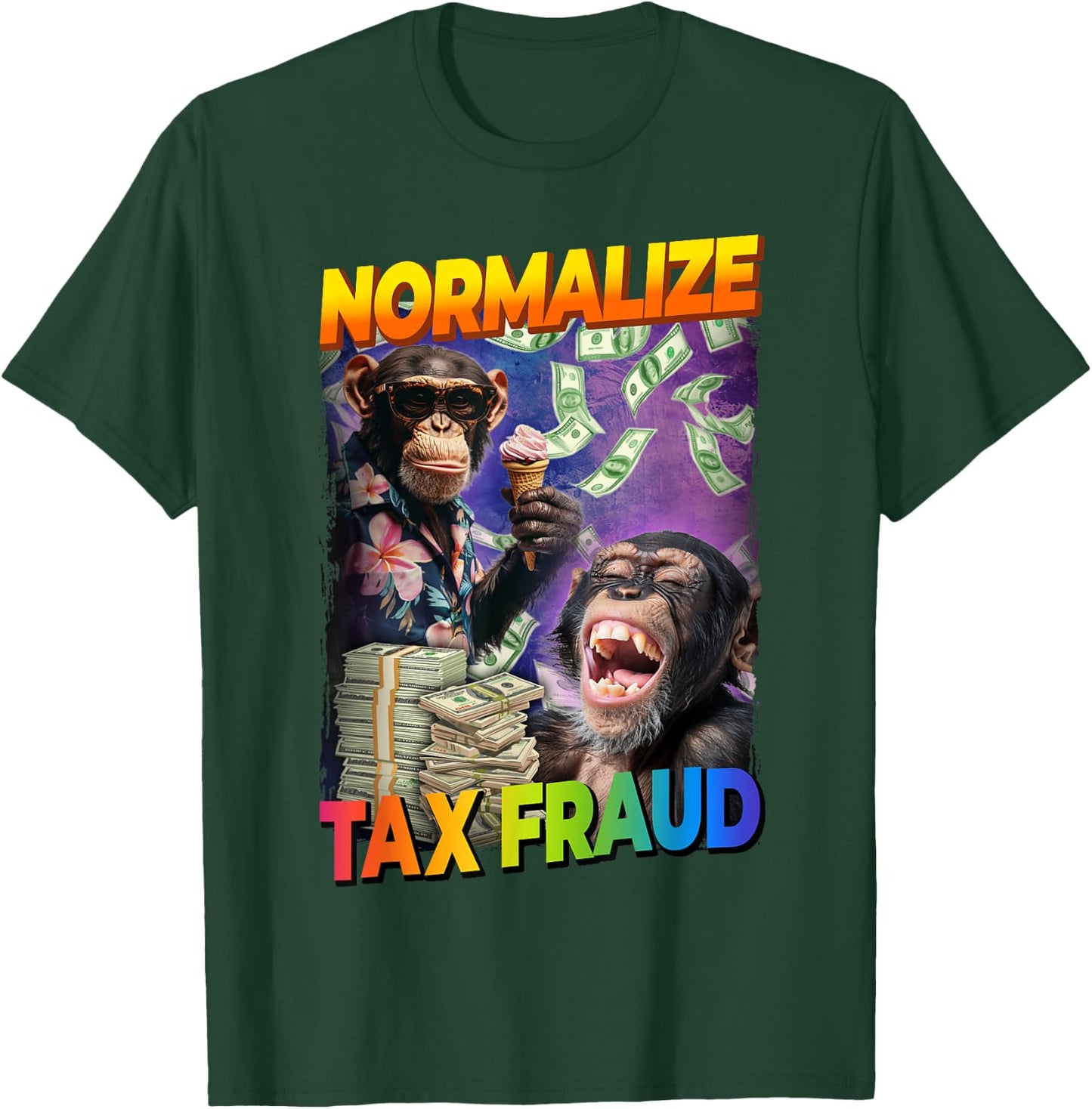 Normalize Tax Fraud T-Shirt - T-Shirt | Forest