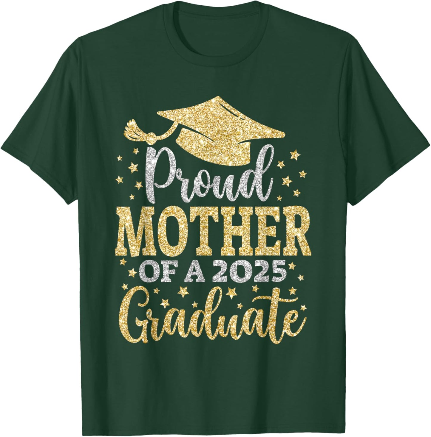 Mother Senior 2025 Proud Mother of A Class of 2025 Graduate T-Shirt - T-Shirt | Forest