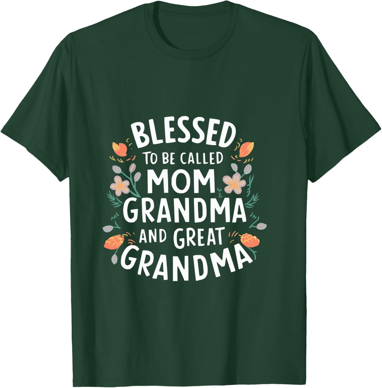 Blessed to Called Mom Grandma and Great Grandma Boho Flower T-Shirt - T-Shirt | Forest