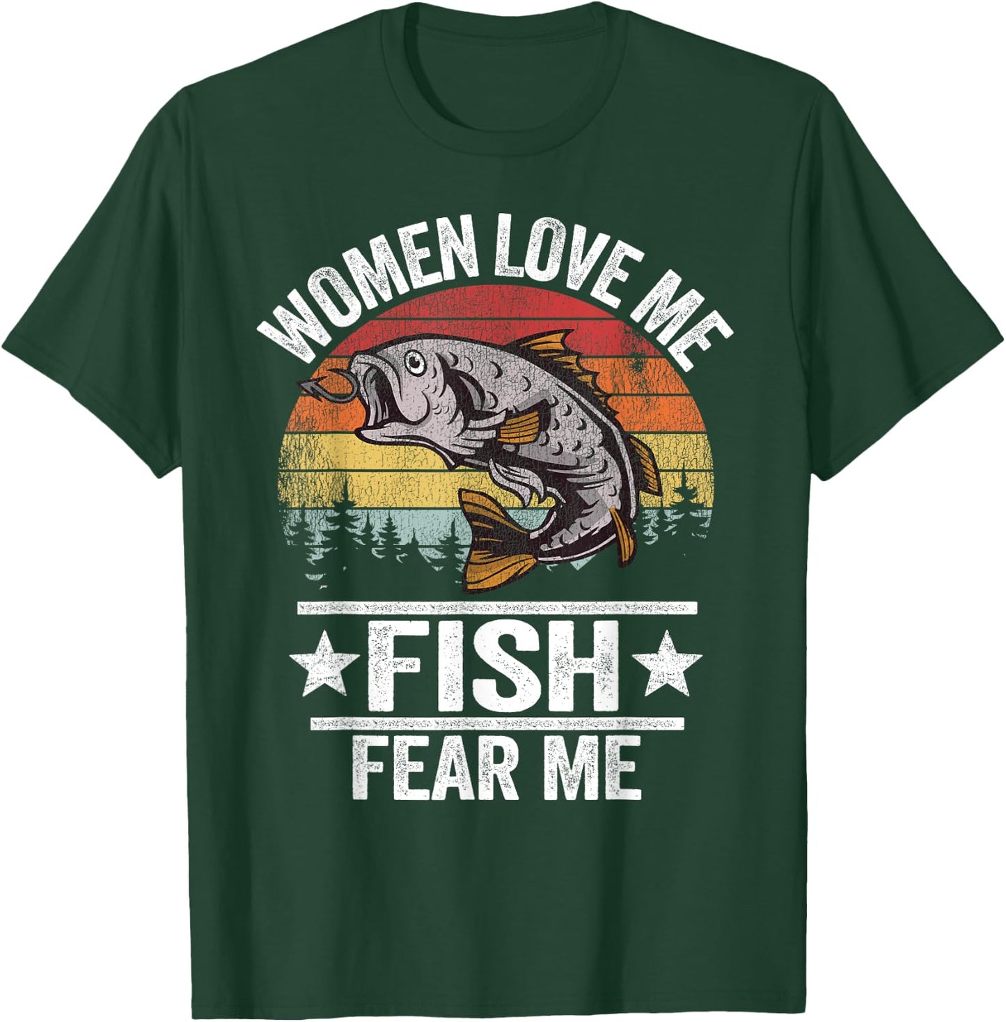 Women Love Me Fish Fear Me Men Fisher Vintage Funny Fishing T-Shirt - T-Shirt | Forest