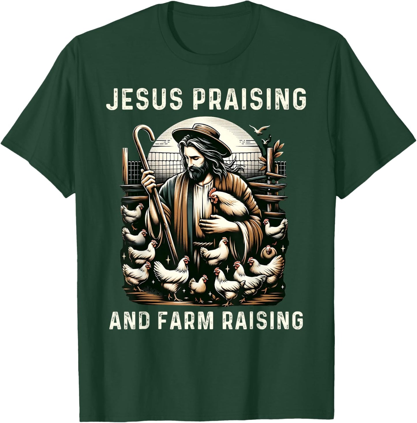 Jesus Praising and Farm Raising Chicken Farmer Christian T-Shirt - T-Shirt | Forest