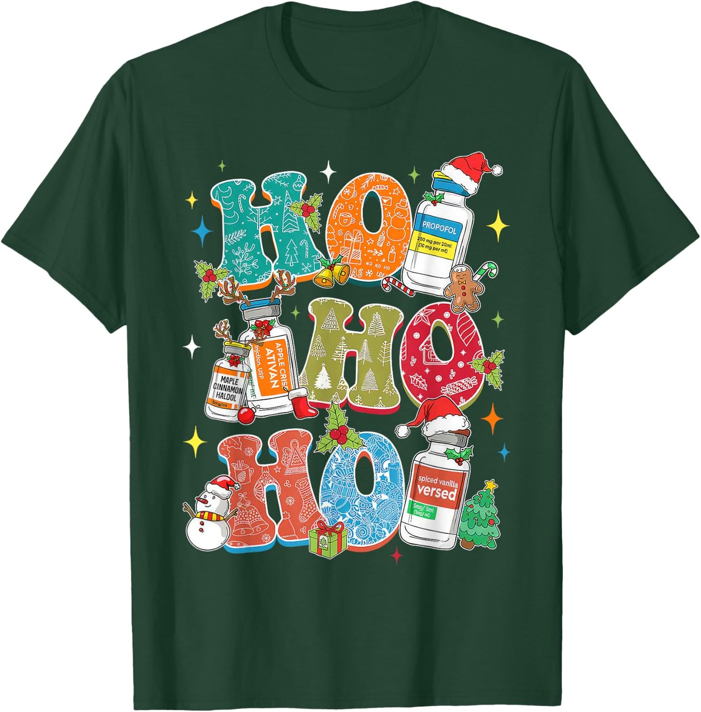 Ho Ho Ho Propofol Ativan Haldol Christmas ER ED Nurse Tech T-Shirt - T-Shirt | Forest