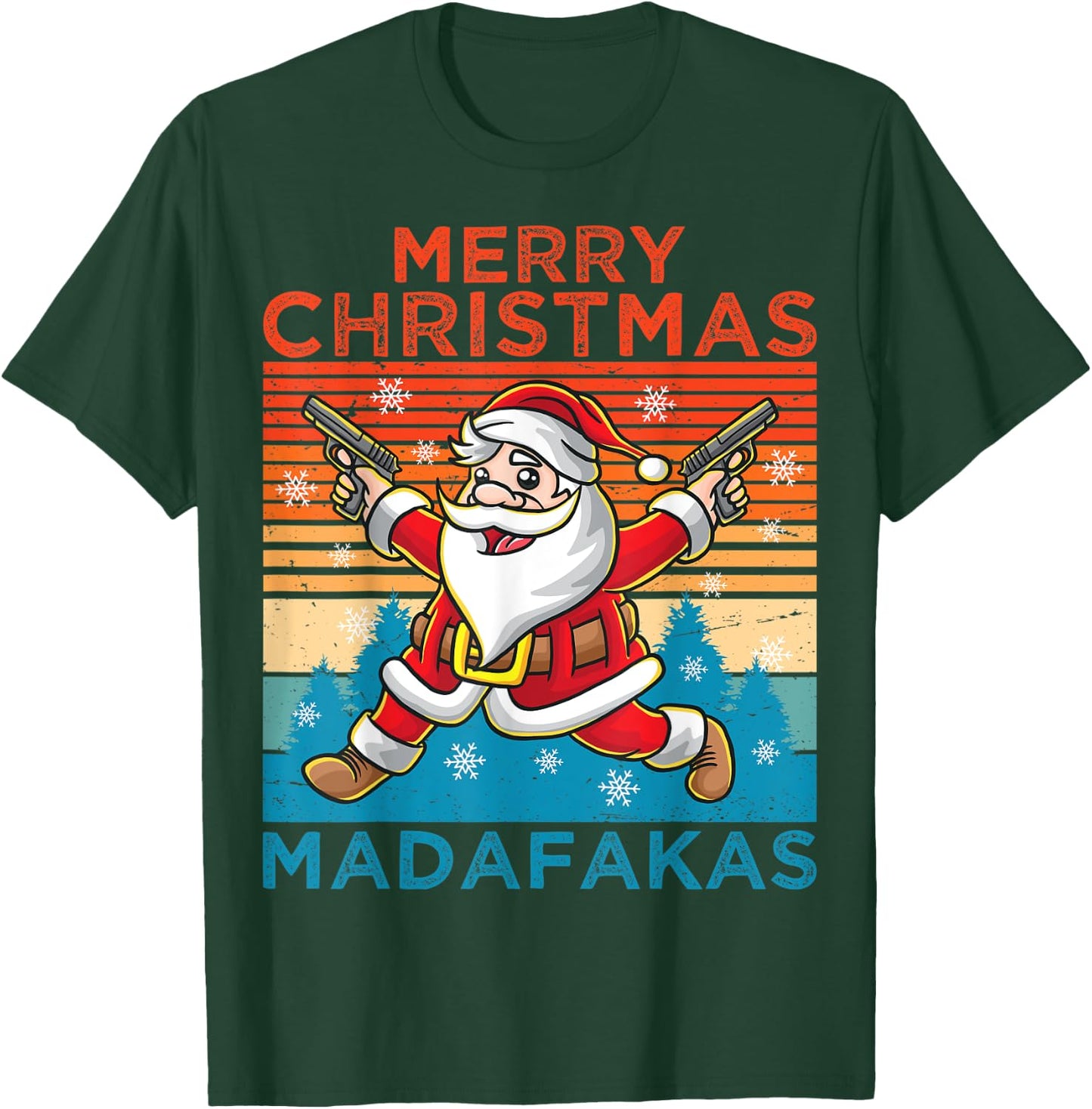 Merry Christmas Madafakas Festive Santa Claus Shooting Guns T-Shirt - T-Shirt | Forest