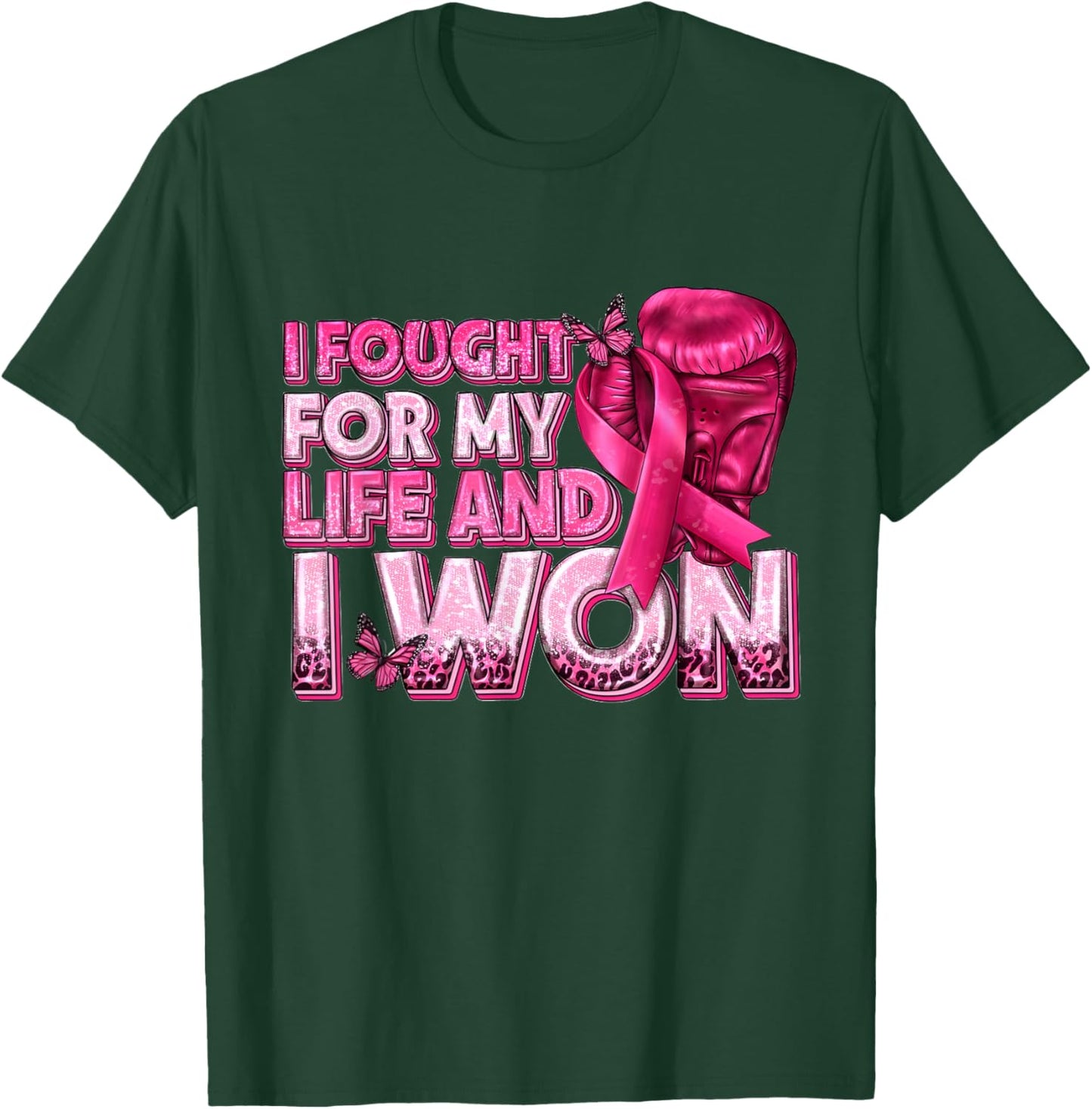 I Fought for My Life and I Won T-Shirt - T-Shirt | Forest