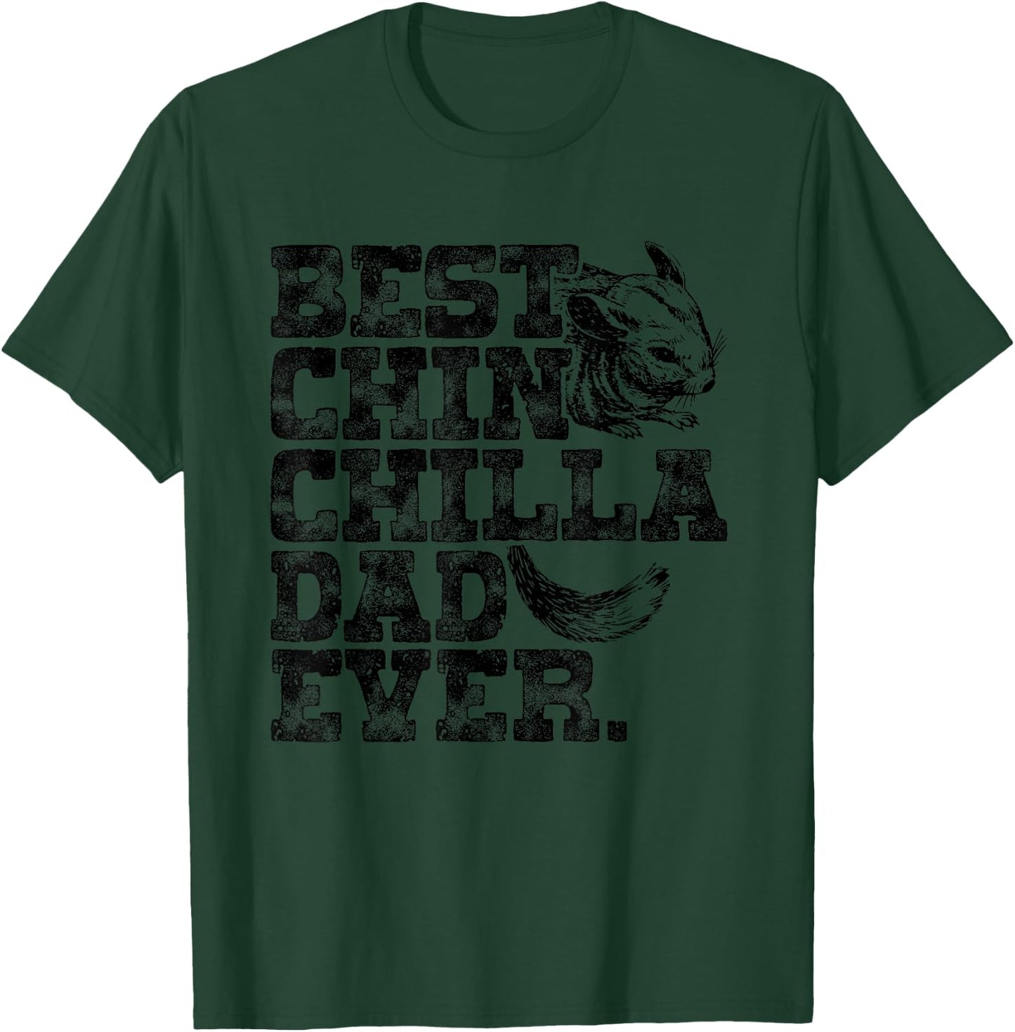 Chinchilla Daddy Father Best Chinchilla Dad Ever T-Shirt - T-Shirt | Forest