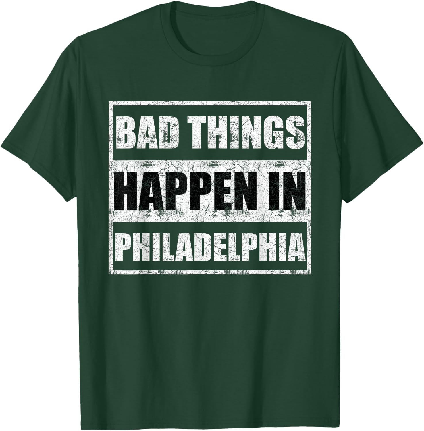 Bad things happen in Philadelphia T-Shirt - T-Shirt | Forest