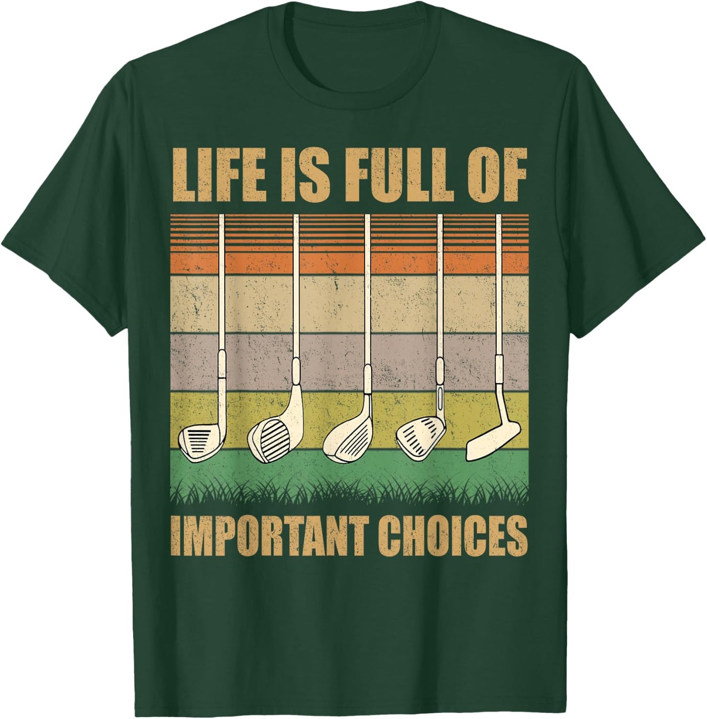 Life is Full Of Important Choices Funny Golf Gift T-Shirt - T-Shirt | Forest