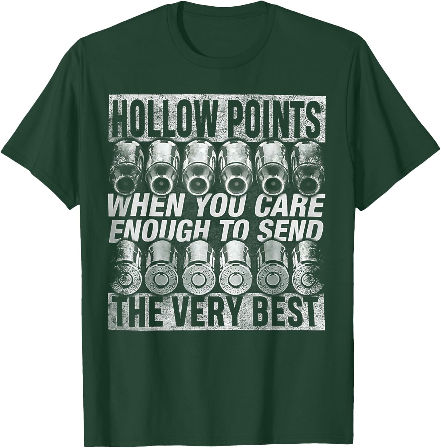 Hollow Points When You Care Enough To Send The Very Best T-Shirt - T-Shirt | Forest