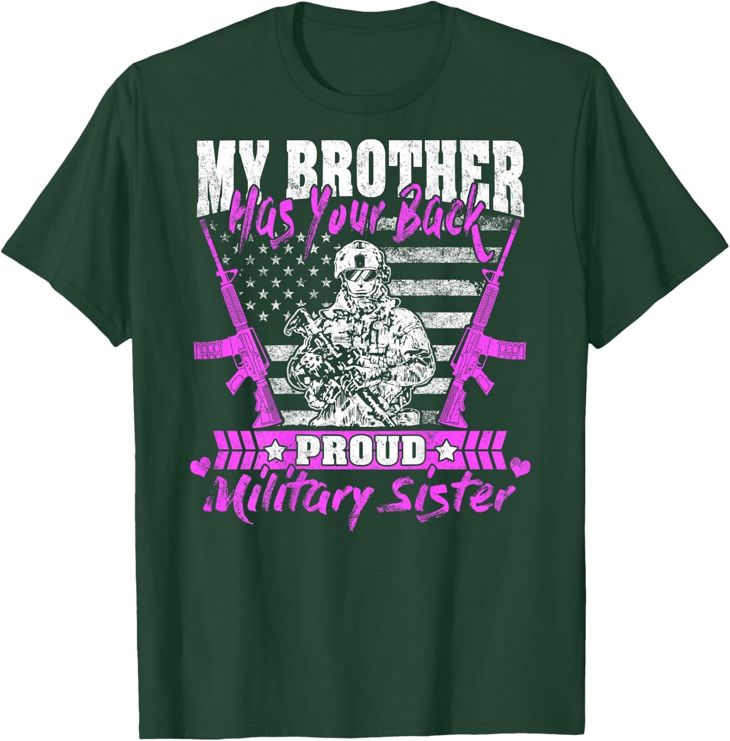 My Brother Has Your Back Proud Military Sister Army Sibling T-Shirt - T-Shirt | Forest